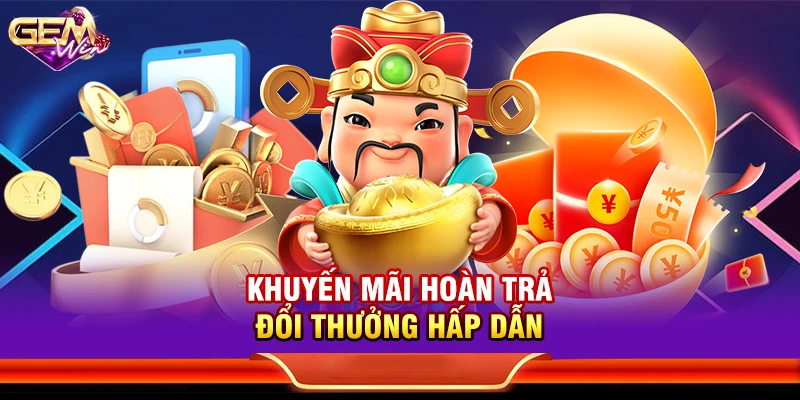Khuyến mãi hoàn trả đổi thưởng hấp dẫn